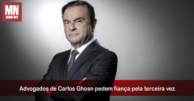 Advogados pedem fiança para ex-chefe da Nissan Carlos Ghosn pela terceira vez