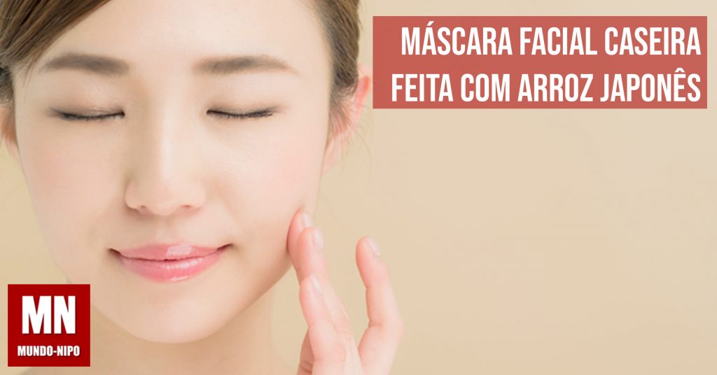 Receita caseira Máscara Facial japonesa Mundo Nipo